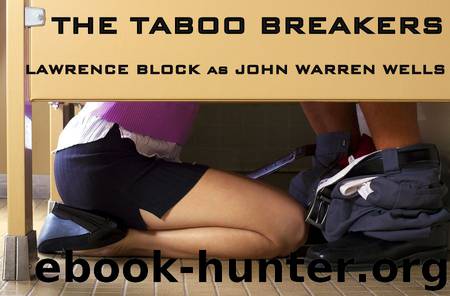 The Taboo Breakers: Shock Troops of the Sexual Revolution (John Warren Wells on Sexual Behavior) by Lawrence Block & as John Warren Wells