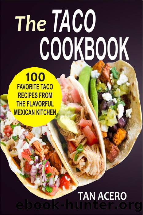 The Taco Cookbook by Tan Acero