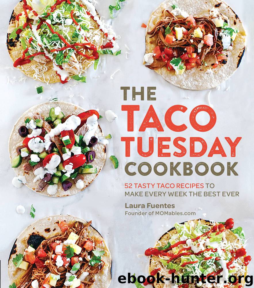 The Taco Tuesday Cookbook by Laura Fuentes