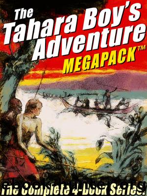 The Tahara, Boy Adventurer Megapack by Harold Sherman