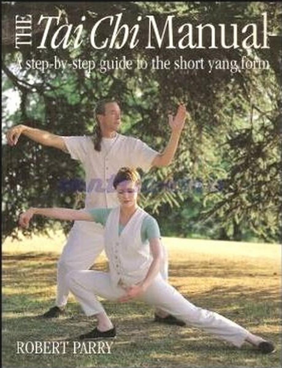 The Tai Chi Manual: A Step-by-step Guide to the Short Yang Form by Robert Parry