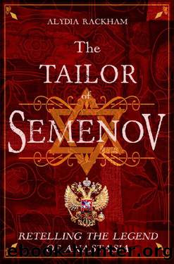 The Tailor of Semenov: Retelling the Legend of Anastasia (Alydia Rackham's Retellings) by Alydia Rackham