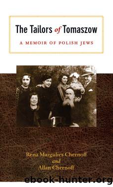 The Tailors of Tomaszow: A Memoir of Polish Jews by Rena Margulies Chernoff & Allan Chernoff
