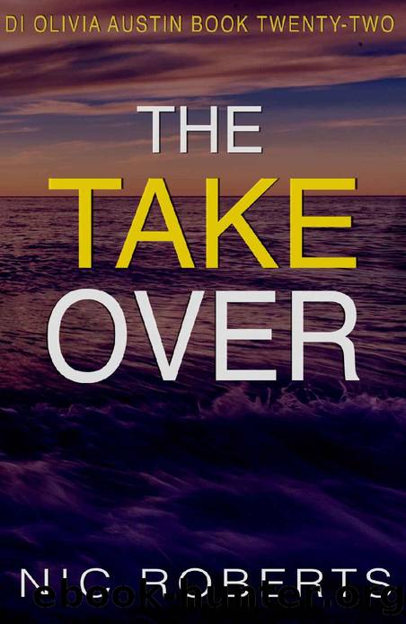 The Take Over (DI Olivia Austin Book 22): A fast-paced crime thriller by Nic Roberts