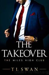 The Takeover by Swan T. L