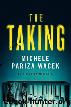 The Taking (The Riverview Mysteries) by Michele PW (Pariza Wacek)