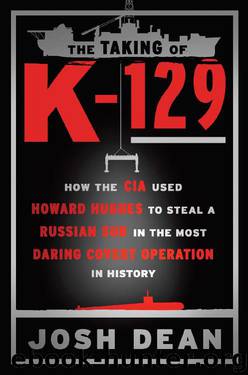 The Taking of K-129 by Josh Dean