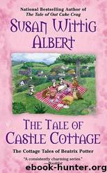 The Tale of Castle Cottage by Susan Wittig Albert