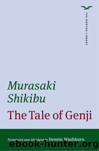 The Tale of Genji by Shikibu Murasaki Washburn Dennis