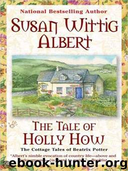The Tale of Holly How by Susan Wittig Albert