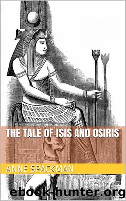 The Tale of Isis and Osiris by Anne Spackman