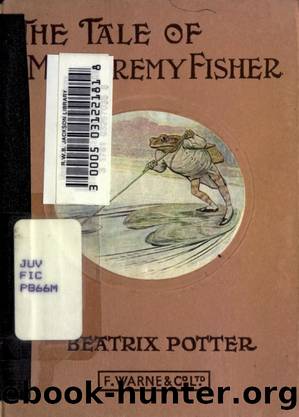The Tale of Jeremy Fisher (1906) by Unknown