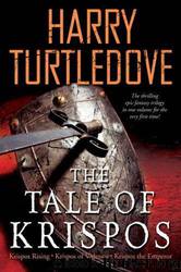 The Tale of Krispos: Krispos Rising Krispos of Videssos Krispos the Emperor by Harry Turtledove
