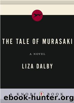 The Tale of Murasaki by Liza Dalby