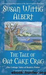The Tale of Oat Cake Crag by Susan Wittig Albert