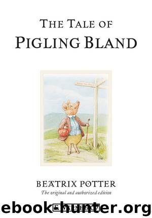 The Tale of Pigling Bland by Beatrix Potter