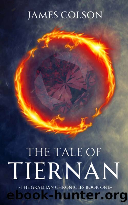 The Tale of Tiernan (The Graelian Chronicles Book 1) by James Colson