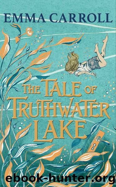 The Tale of Truthwater Lake by Emma Carroll