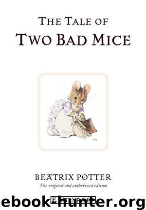 The Tale of Two Bad Mice by Beatrix Potter
