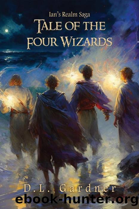 The Tale of the Four Wizards by D.L. Gardner