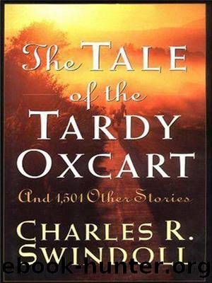 The Tale of the Tardy Oxcart (Swindoll Leadership Library) by Swindoll Charles R