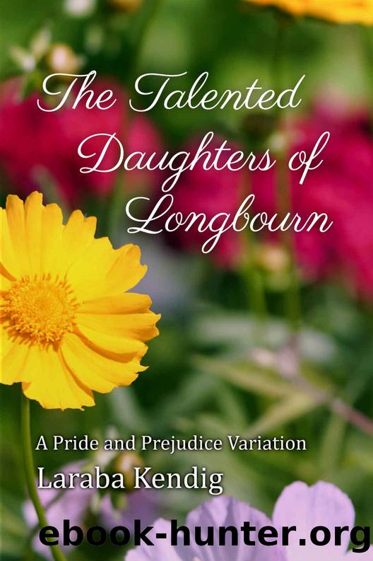 The Talented Daughters of Longbourn by Kendig Laraba
