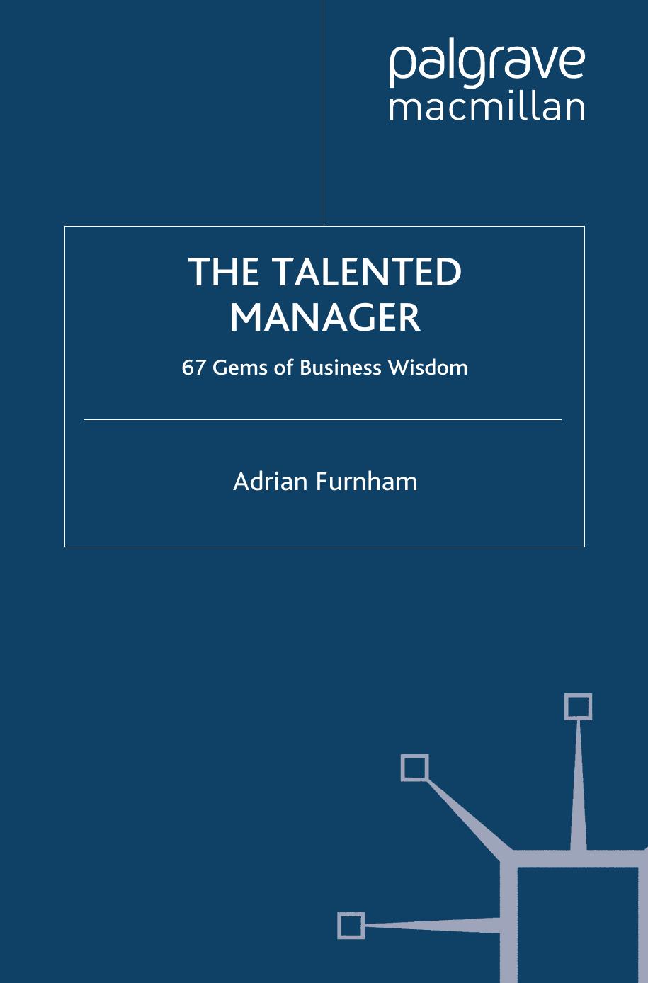 The Talented Manager: 67 Gems of Business Wisdom by Adrian Furnham (auth.)