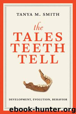 The Tales Teeth Tell by Tanya M. Smith