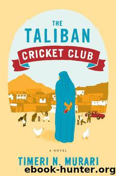 The Taliban Cricket Club by Murari Timeri N