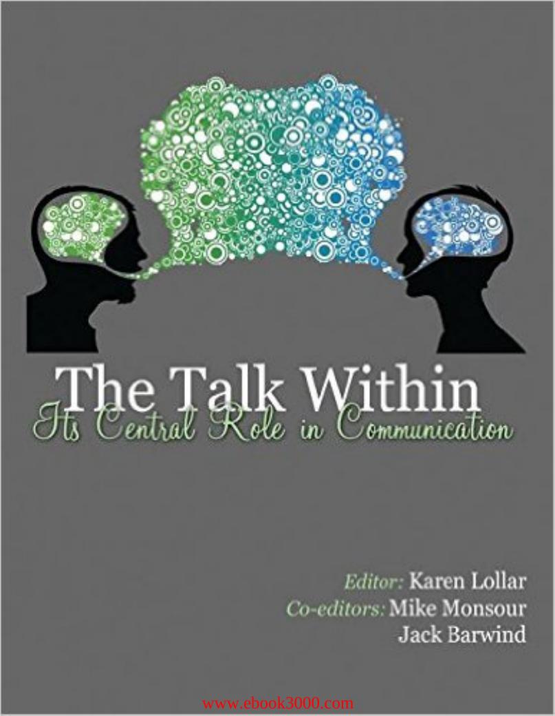 The Talk Within: Its Central Role in Communication by Unknow