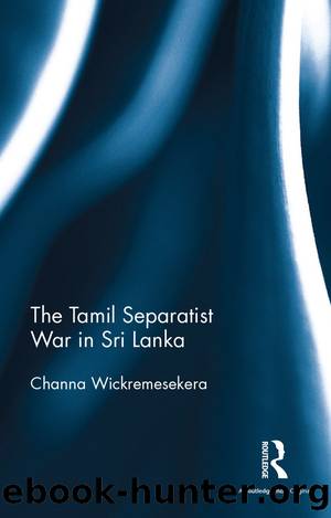 The Tamil Separatist War in Sri Lanka by Channa Wickremesekera