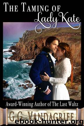The Taming of Lady Kate (Six Rogues and Their Ladies Book 2) by G.G. Vandagriff
