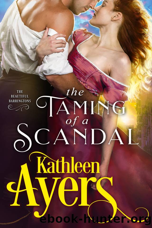 The Taming of a Scandal (The Beautiful Barringtons Book 8) by Kathleen Ayers