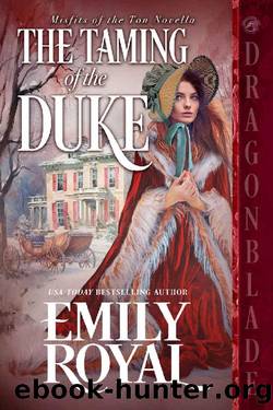 The Taming of the Duke (Misfits of the Ton) by Emily Royal