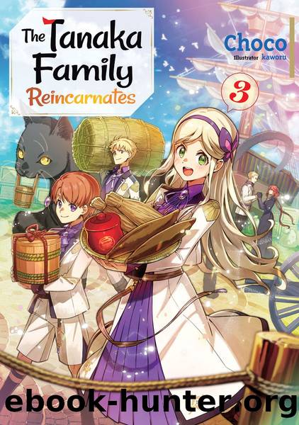 The Tanaka Family Reincarnates: Volume 3 [Parts 1 to 4] by Choco
