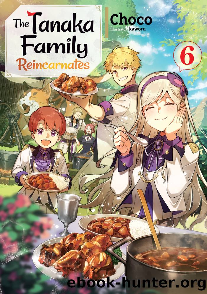 The Tanaka Family Reincarnates: Volume 6 by Choco