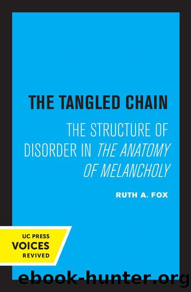 The Tangled Chain: The Structure of Disorder in the Anatomy of Melancholy by Ruth A. Fox