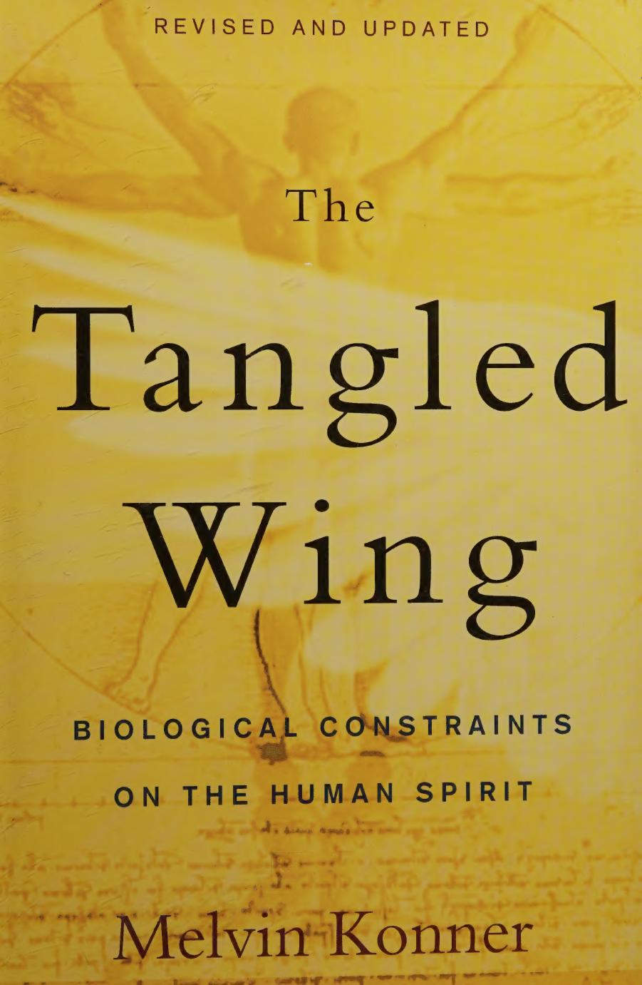 The Tangled Wing: Biological Constraints on the Human Spirit by Melvin Konner