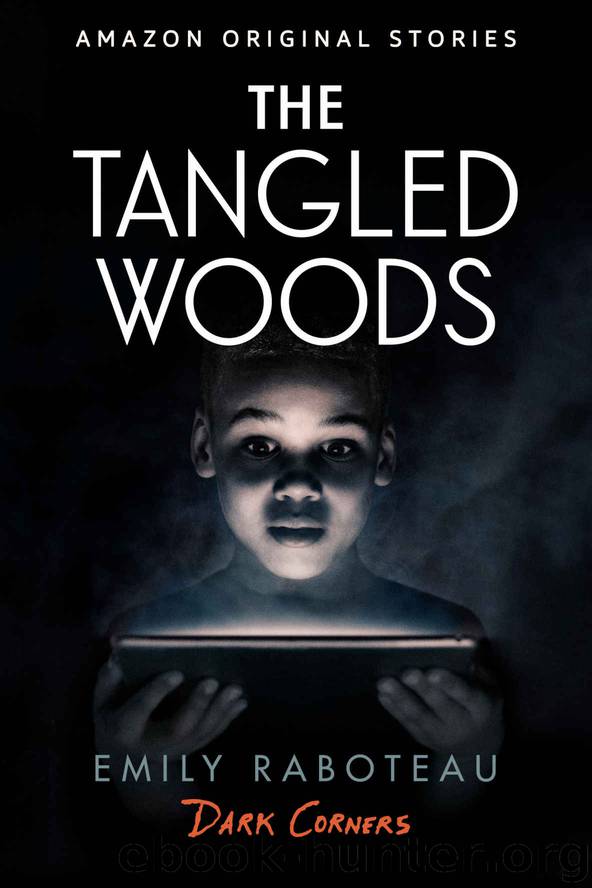The Tangled Woods (Dark Corners collection) by Emily Raboteau