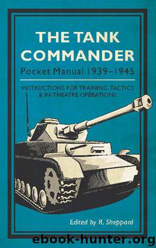 The Tank Commander Pocket Manual: 1939-1945 by R. Sheppard