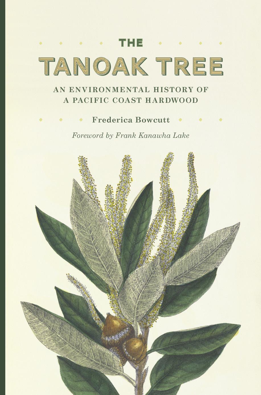 The Tanoak Tree: An Environmental History of a Pacific Coast Hardwood by Frederica Bowcutt