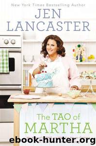 The Tao of Martha: My Year of LIVING; Or, Why I'm Never Getting All That Glitter Off of the Dog by Jen Lancaster