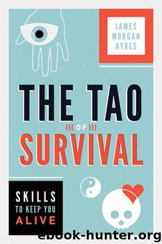 The Tao of Survival by James Morgan Ayres