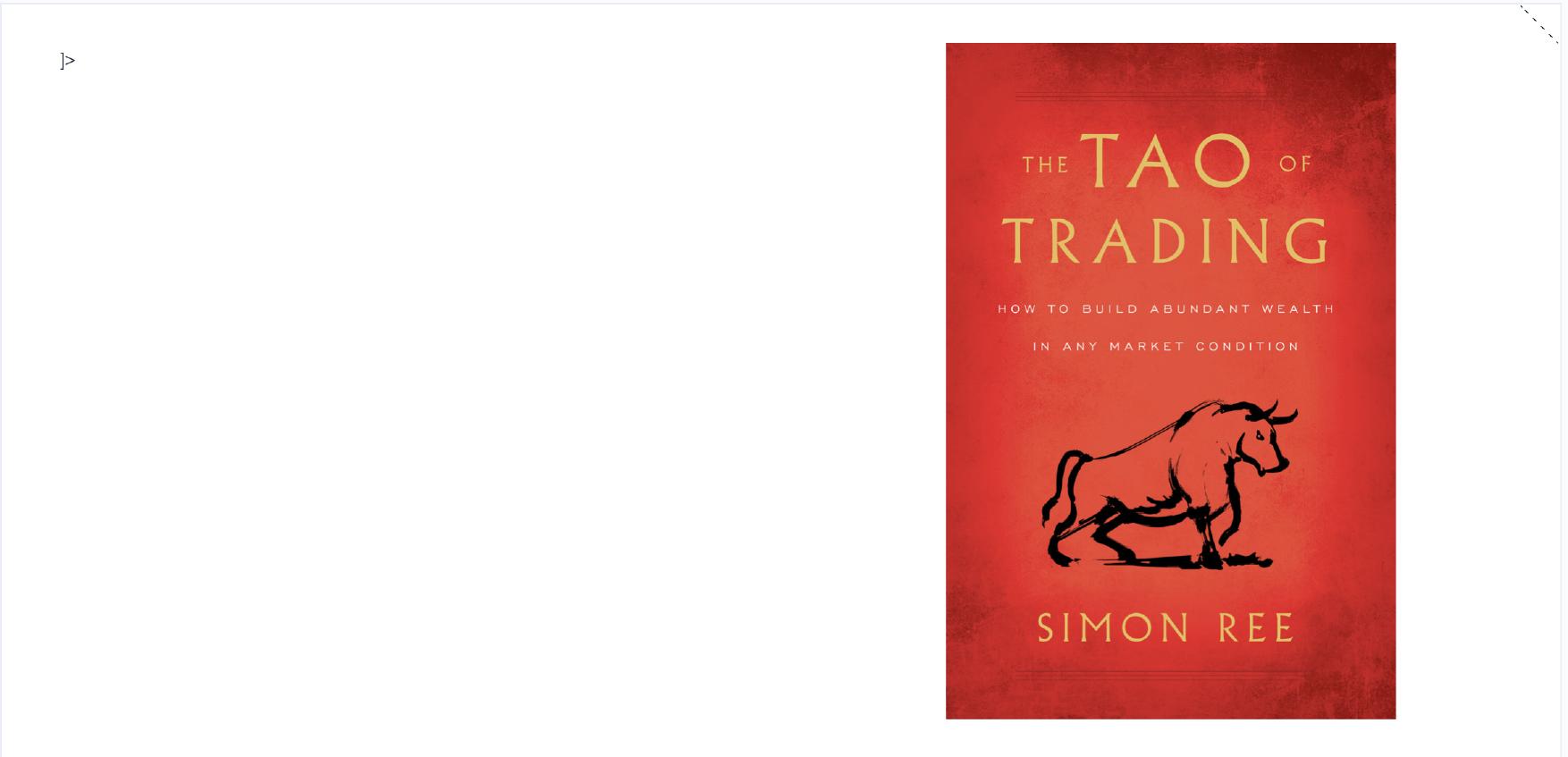 The Tao of Trading: How to Build Abundant Wealth in Any Market Condition by Simon Ree