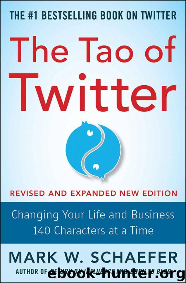The Tao of Twitter, Revised and Expanded New Edition: Changing Your Life and Business 140 Characters at a Time by Mark Schaefer
