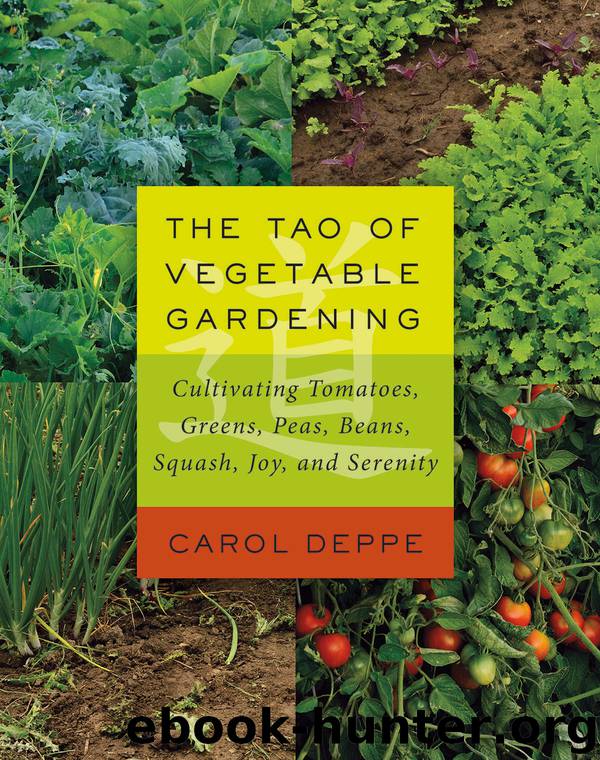 The Tao of Vegetable Gardening by Carol Deppe