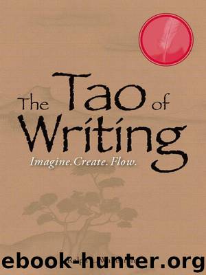 The Tao of Writing : Imagine, Create, Flow by Ralph L. Wahlstrom