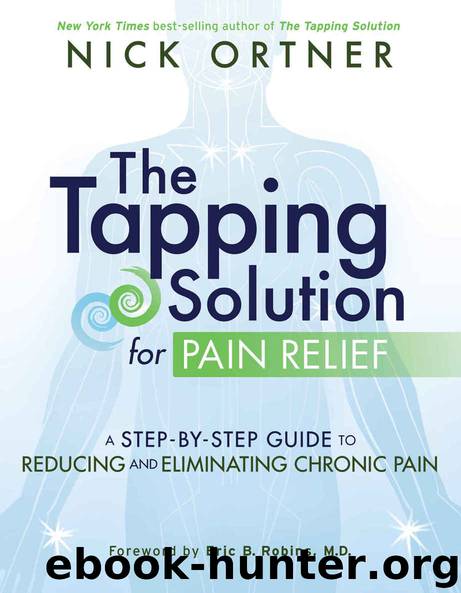 The Tapping Solution for Pain Relief: A Step-by-Step Guide to Reducing and Eliminating Chronic Pain