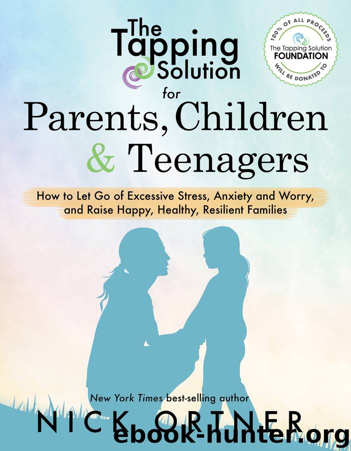 The Tapping Solution for Parents, Children & Teenagers by Nick Ortner