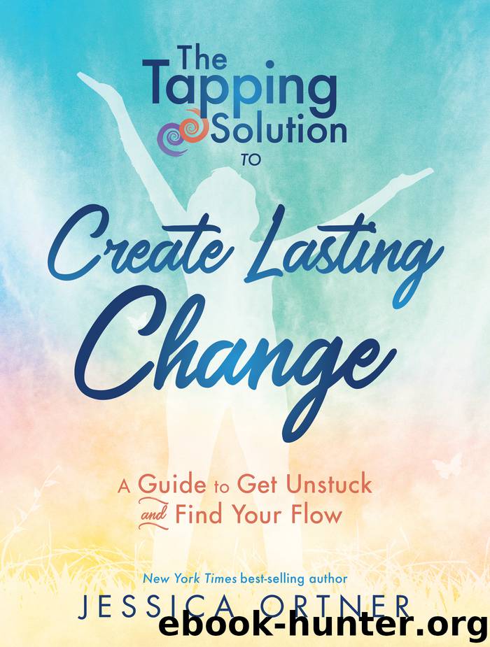 The Tapping Solution to Create Lasting Change by Jessica Ortner